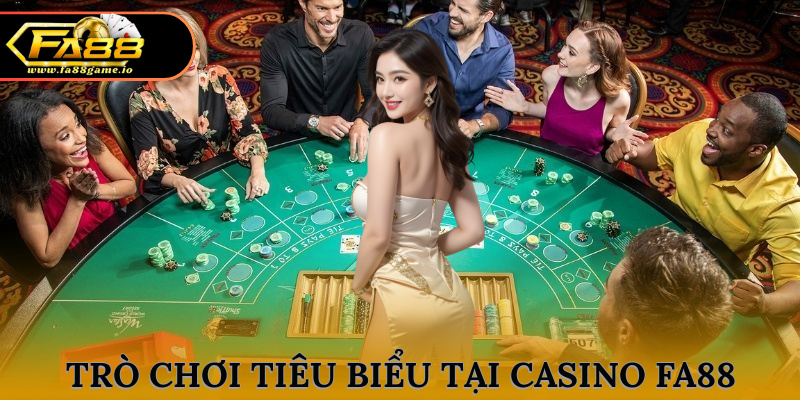Nhiều trò chơi tiêu biểu tại Casino FA88